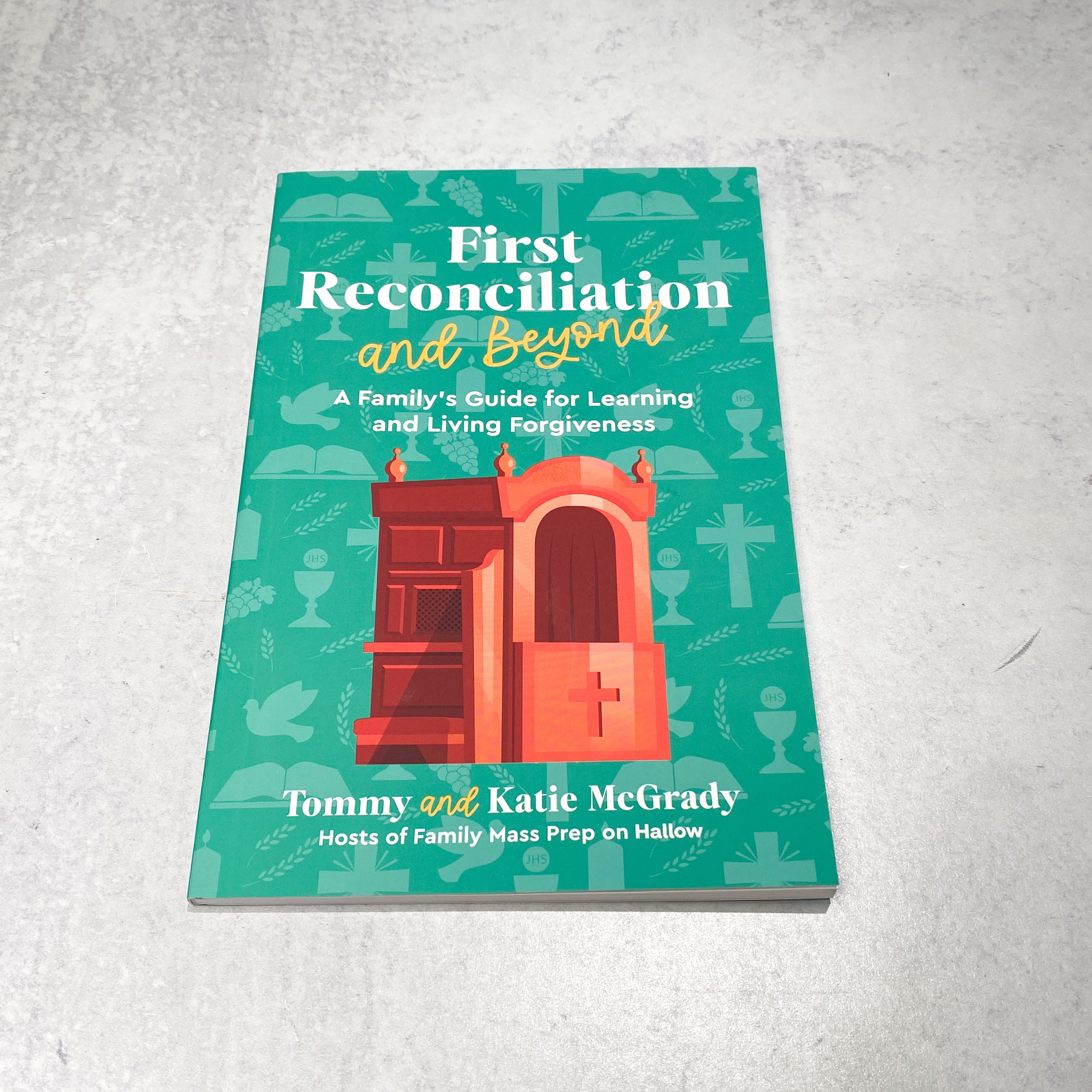 First Reconciliation and Beyond: A Family's Guide for Learning and Living Forgiveness