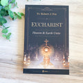 Eucharist Heaven & Earth Unite , Fr. Robert J. Fox