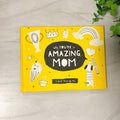 Mom - Why You're So Amazing - A book made by me