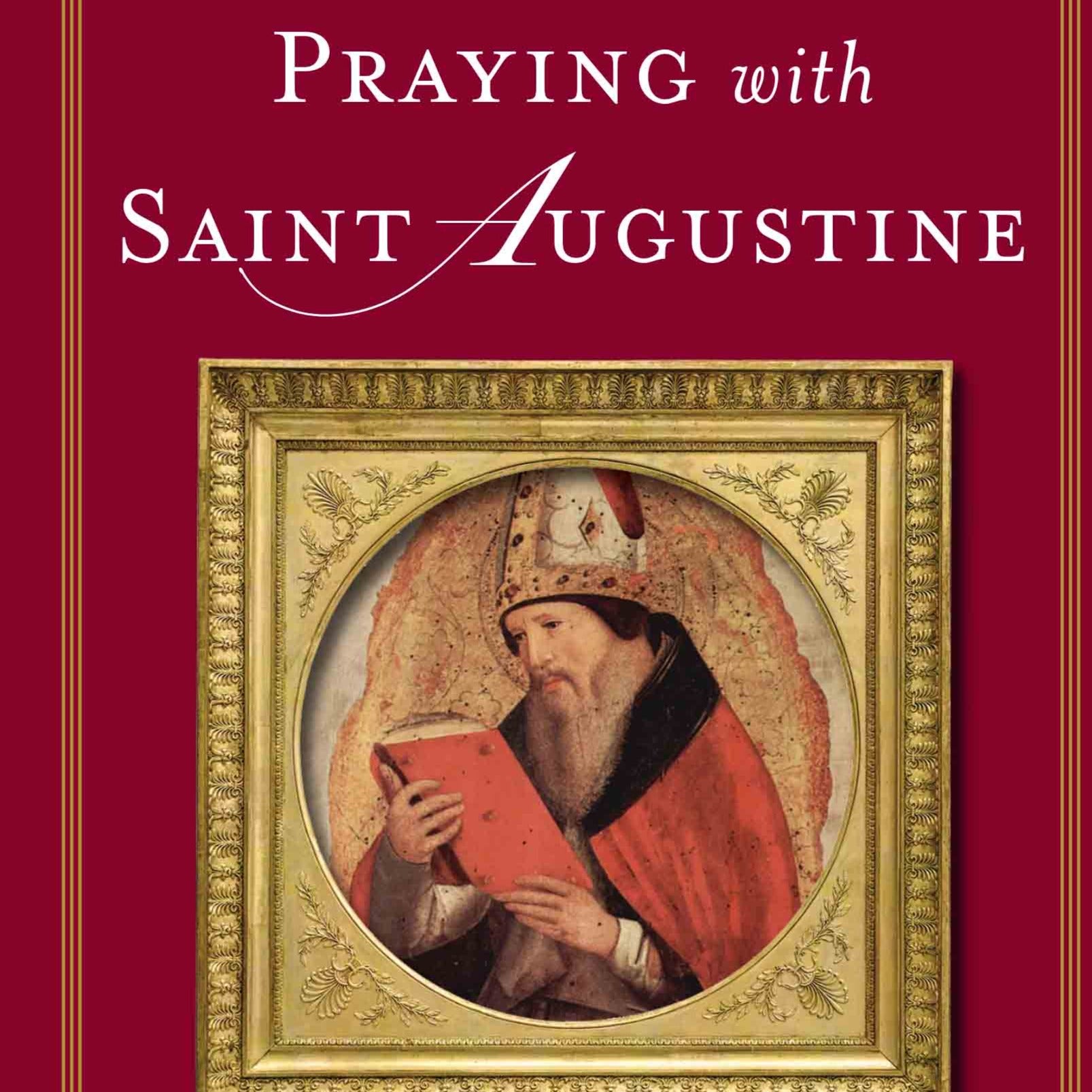 Praying with Saint Augustine
