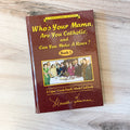 Who's Your Mama, Are You Catholic, And Can You Make A Roux? Book 1