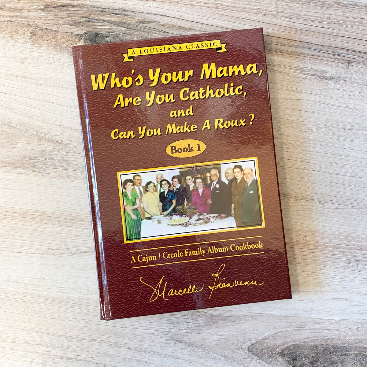 Who's Your Mama, Are You Catholic, And Can You Make A Roux? Book 1
