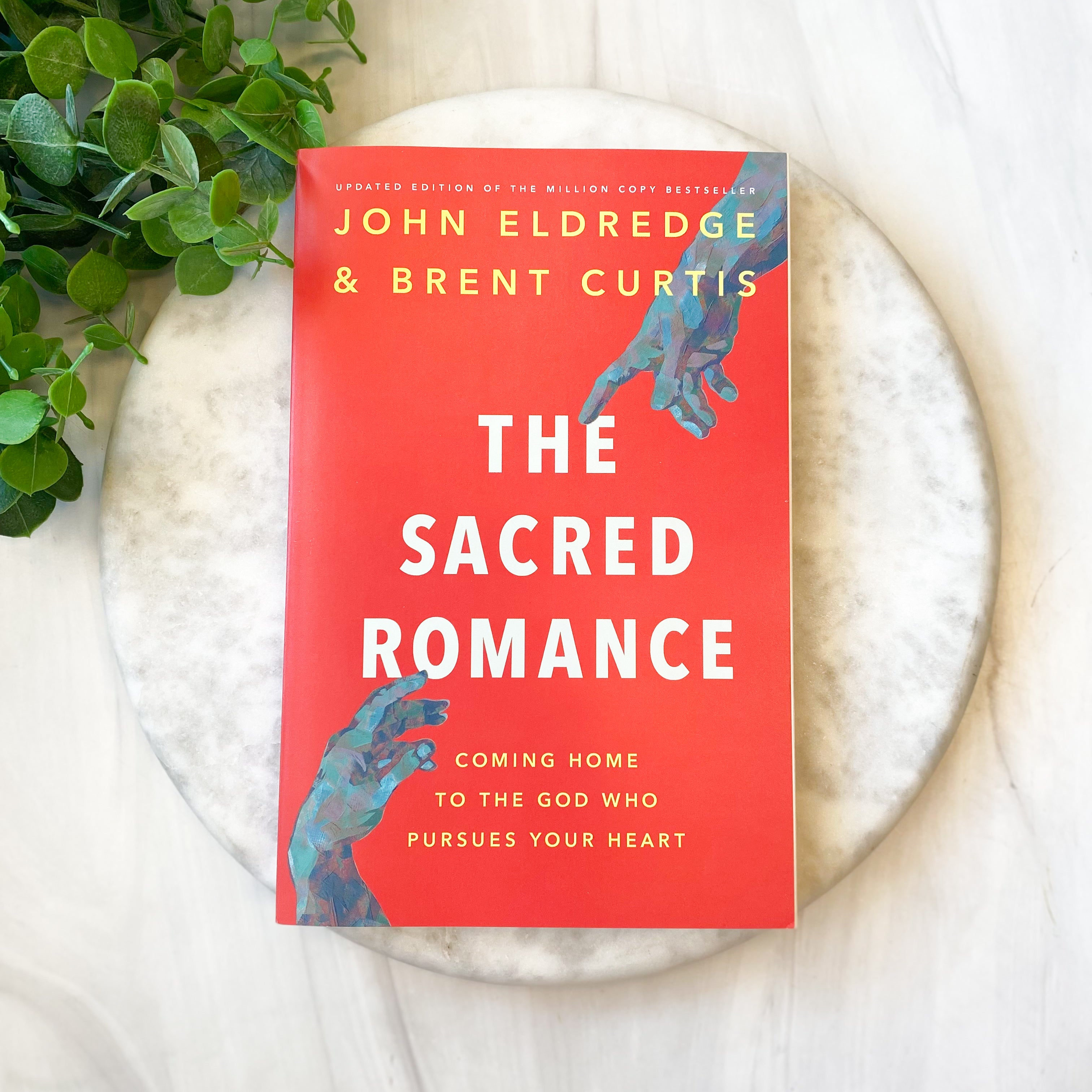 The Sacred Romance Rev & Updated by John Eldridge & Brent Curtis