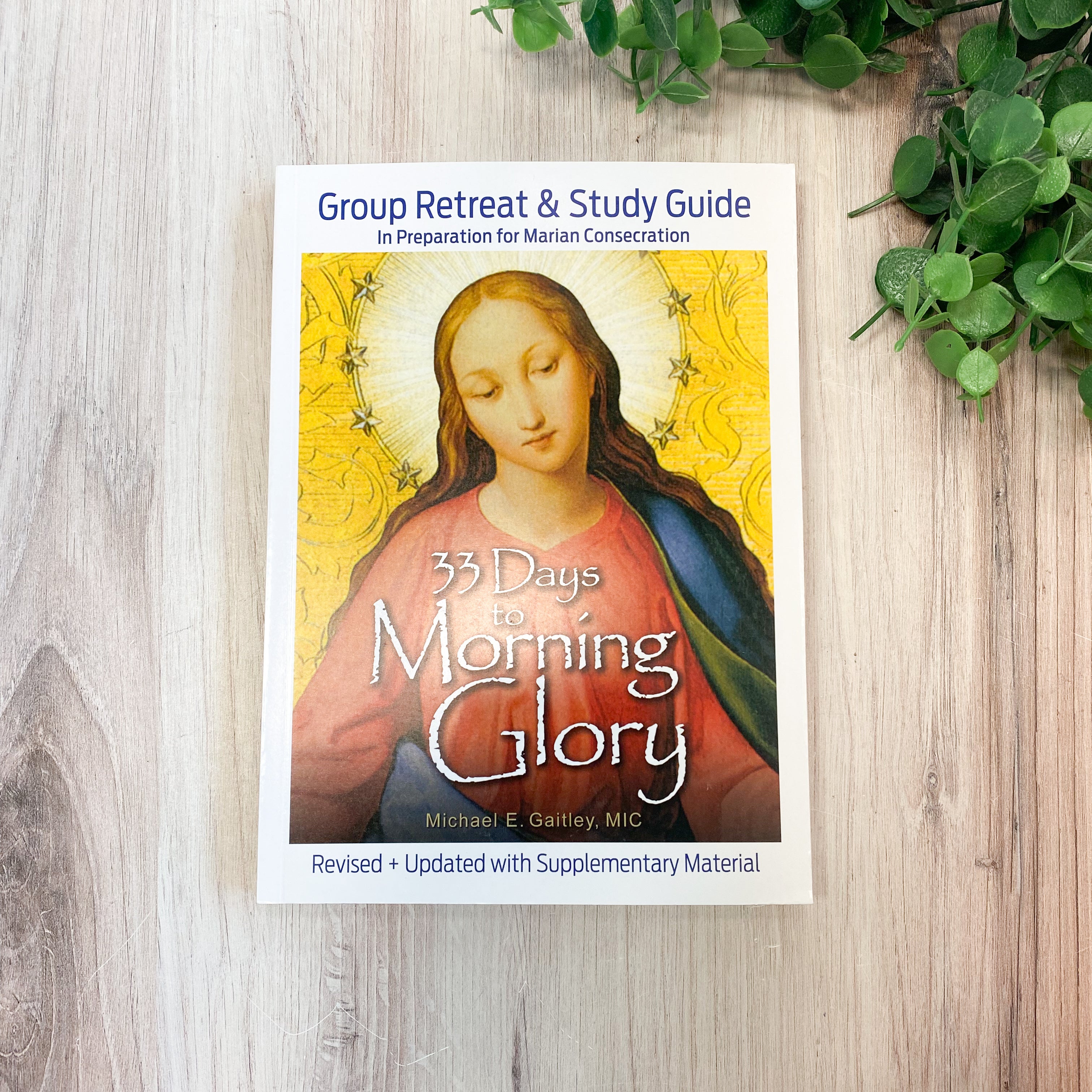 Group Retreat & Study Guide In Preparation for Marian Consecration