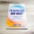 I'm Depressed Now What?