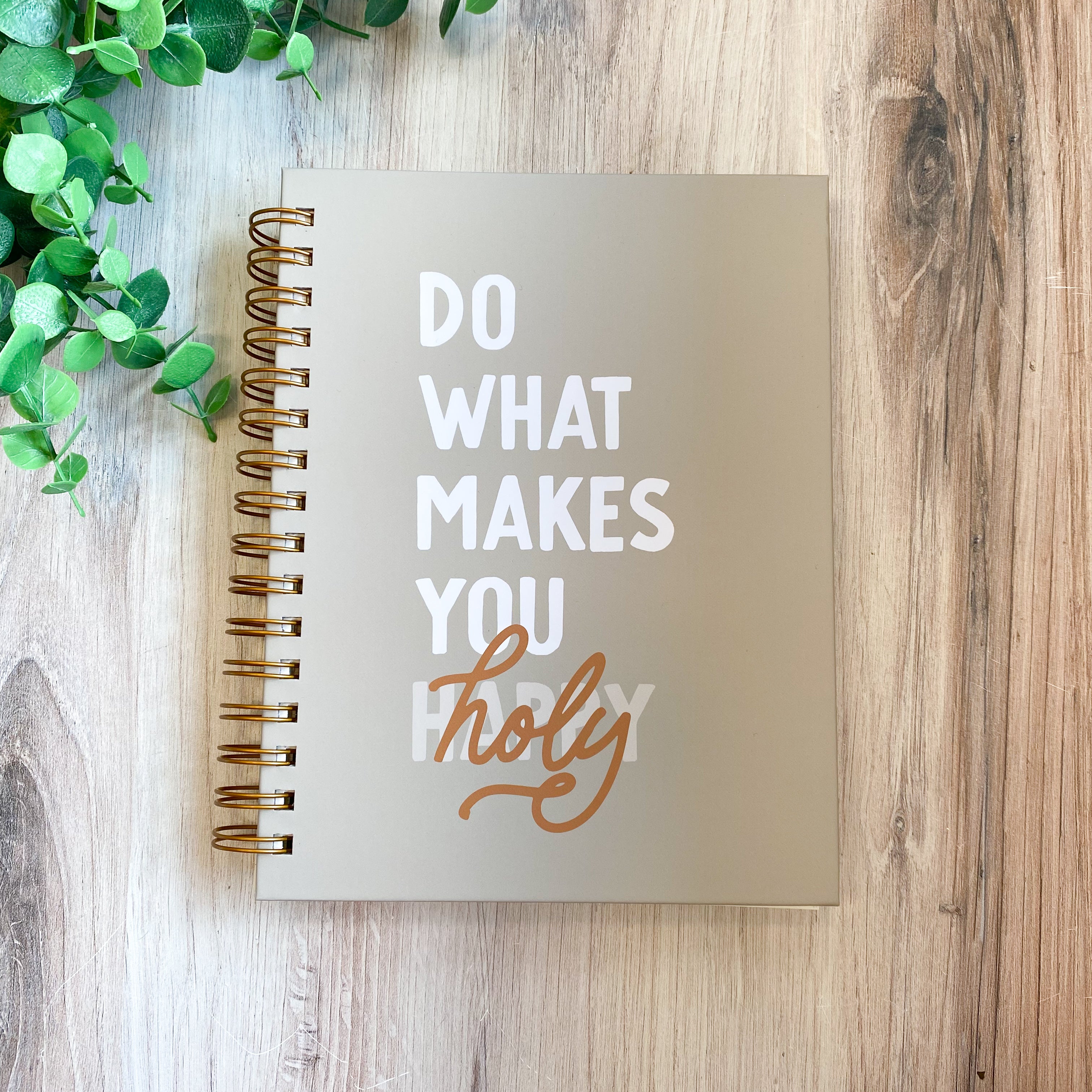 Do What Makes You Holy Hardcover Journal