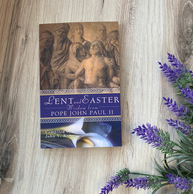 Lent and Easter Wisdom from John Paul II