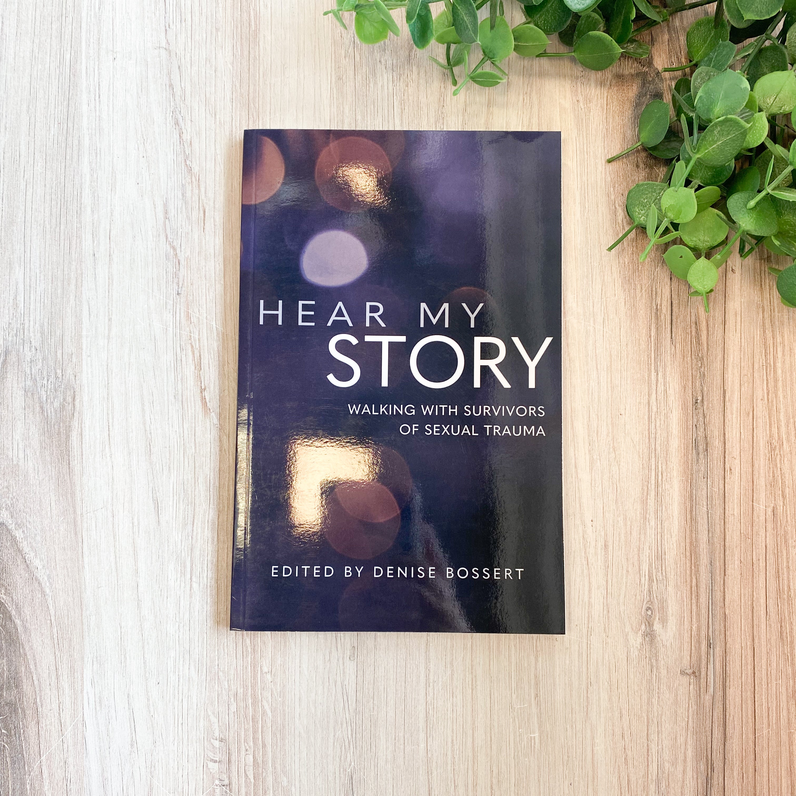 Hear My Story: Walking with Survivors of Sexual Trauma