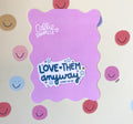 Love Them Anyway Sticker