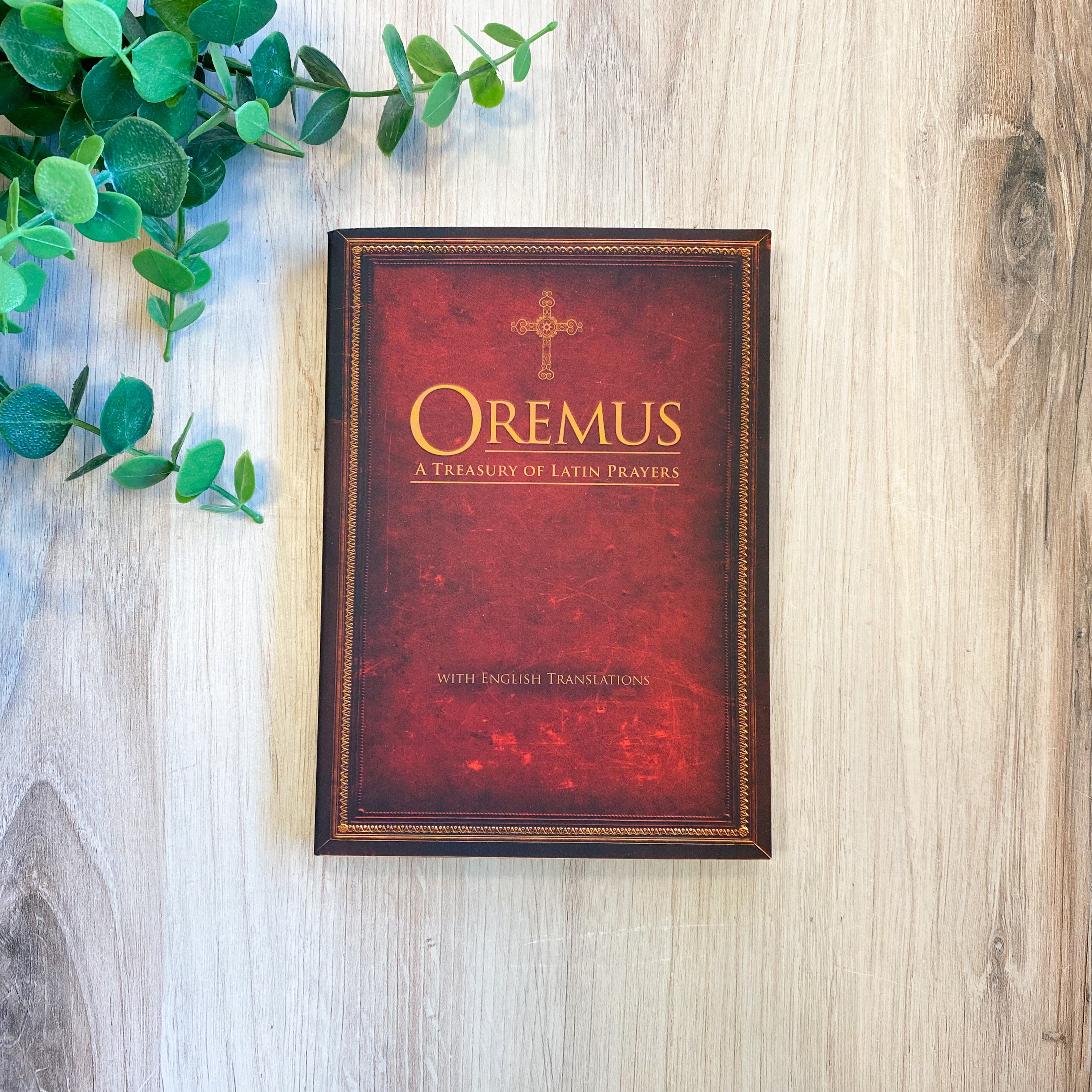 Oremus: A Treasury of Latin Prayers with English Translations