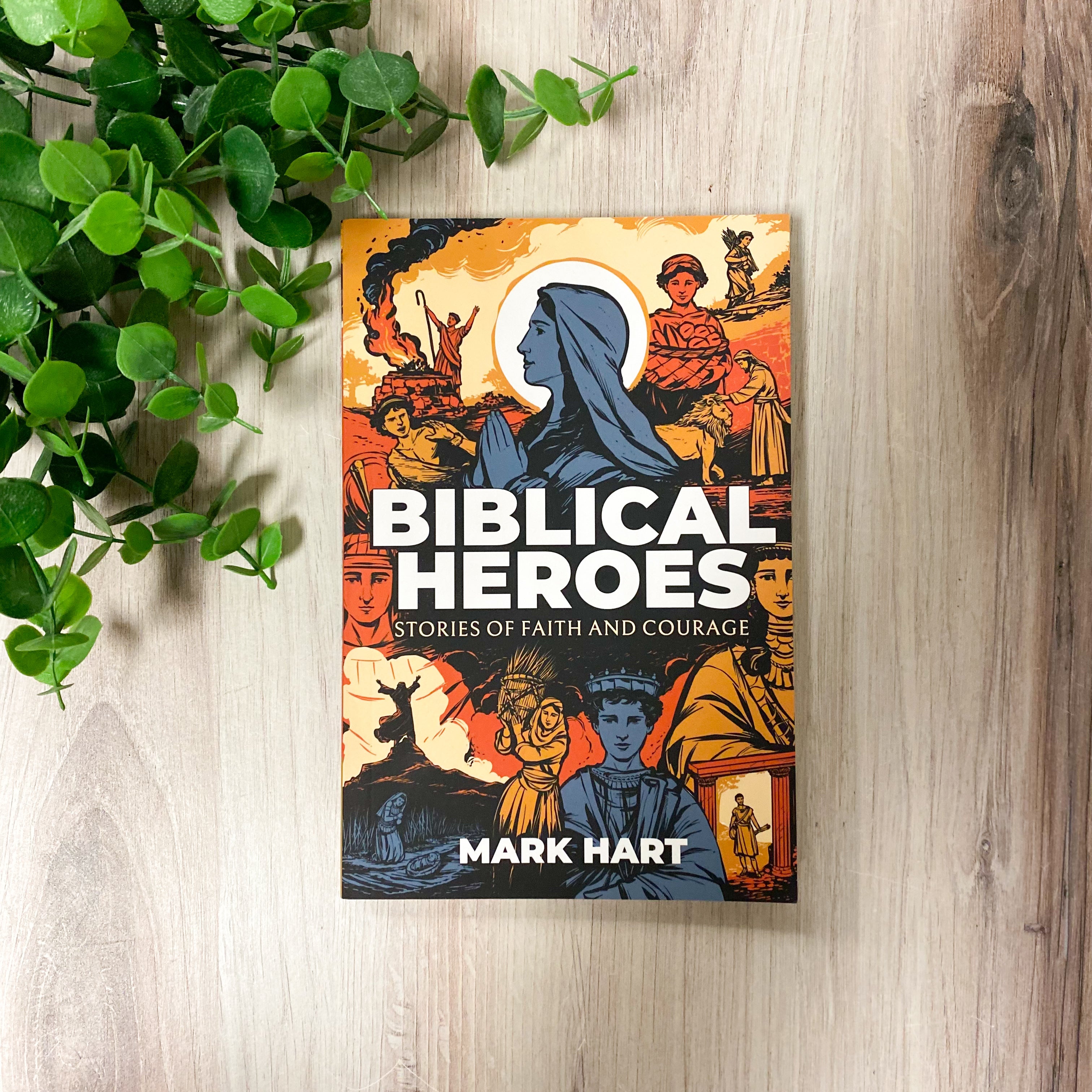 Biblical Heroes: Stories of Faith and Courage