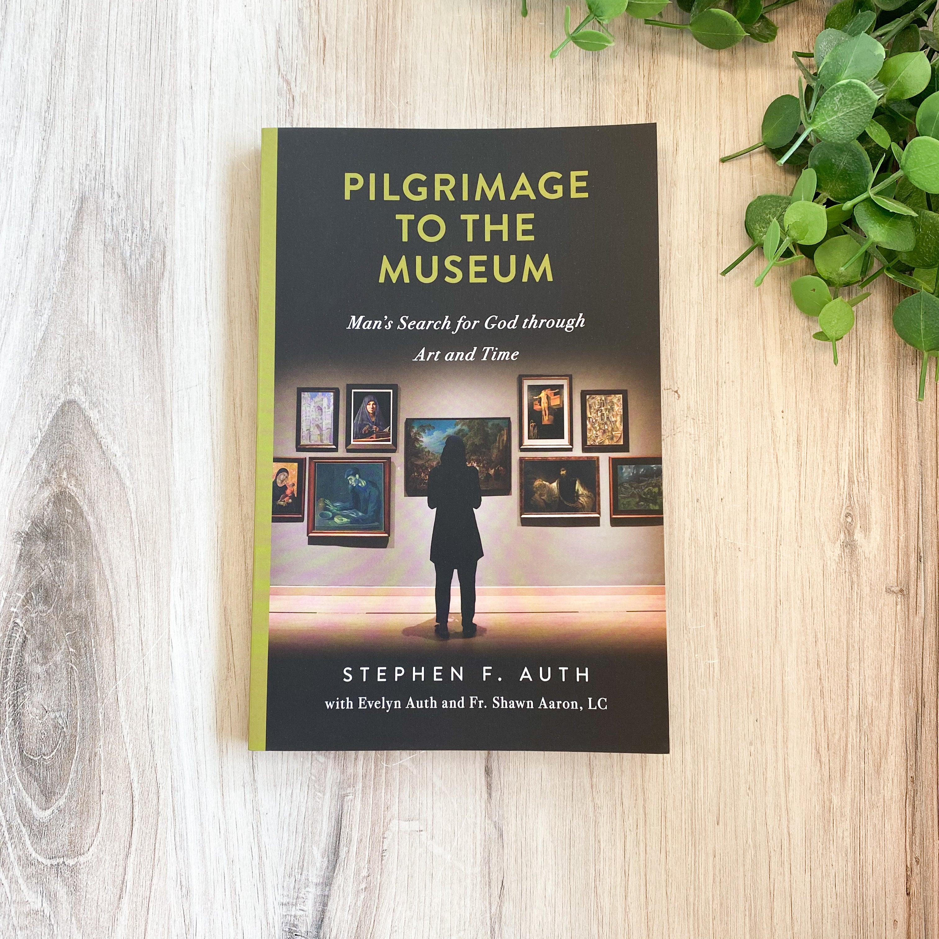 Pilgrimage to the Museum: Man's Search for God though Art and Time