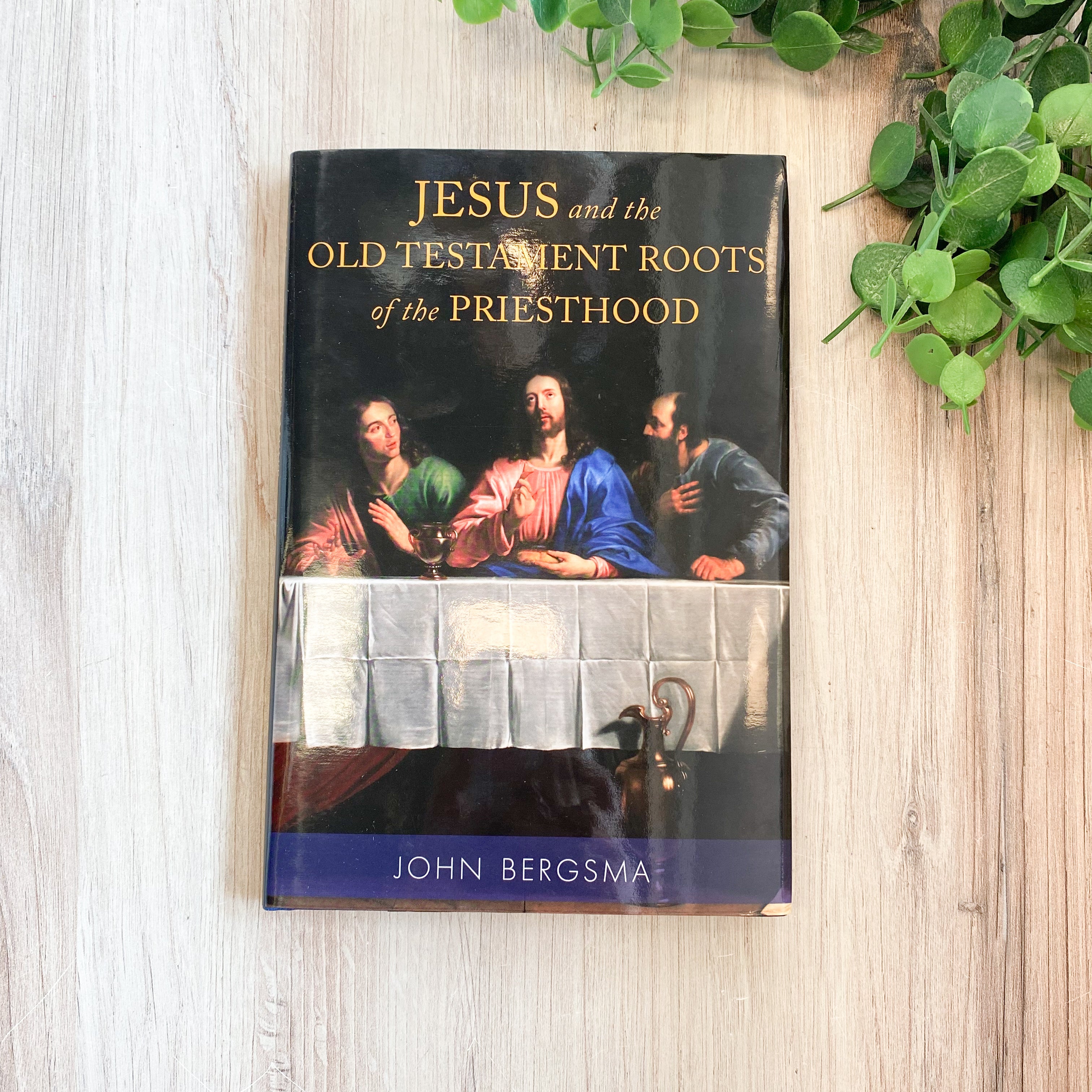 Jesus and the Old Testament Roots of the Priesthood