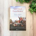 Spiritual Excellence: the path to Happiness, Holiness, and Heaven