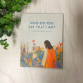 Who Do You Say That I Am for Kids: A 2026 Lent Devotional on God’s I AM Statements by Olivia Spears