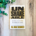 Unshakeable: Building a Life of Virtue in a World of Chaos