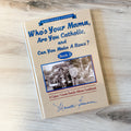 Who's Your Mama, Are You Catholic, And Can You Make A Roux? Book 2