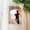 A Place Called Golgotha: Meditations on the Last Words of Christ