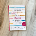 Having a Mary Heart in a Martha World Study Guide