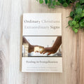 ORDINARY CHRISTIANS EXTRAORDINARY SIGNS