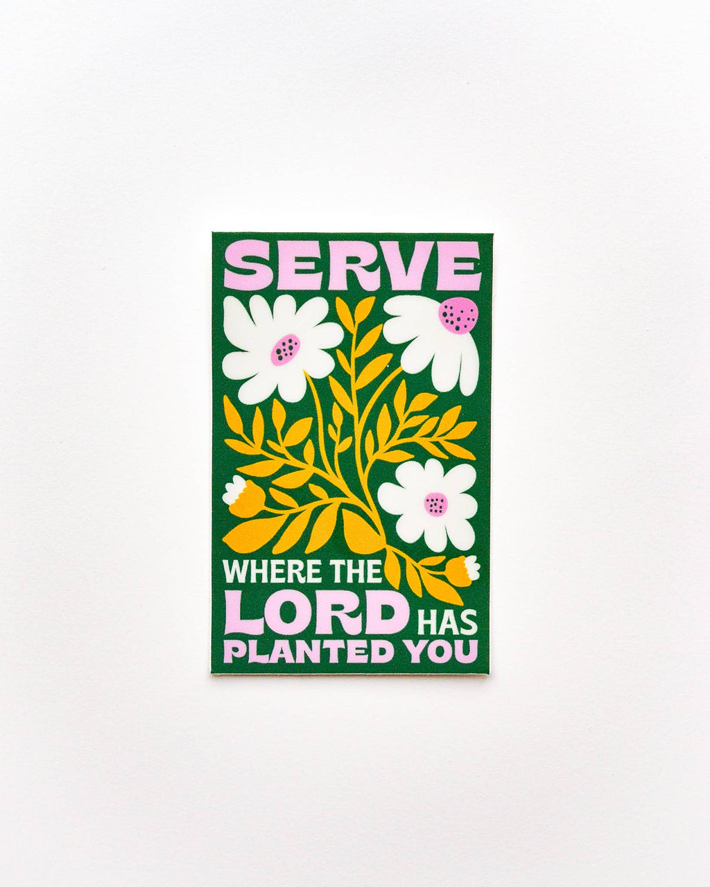 Serve Where You're Planted Catholic Sticker