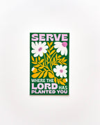 Serve Where You're Planted Catholic Sticker