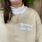 Growing with God Sweatshirt