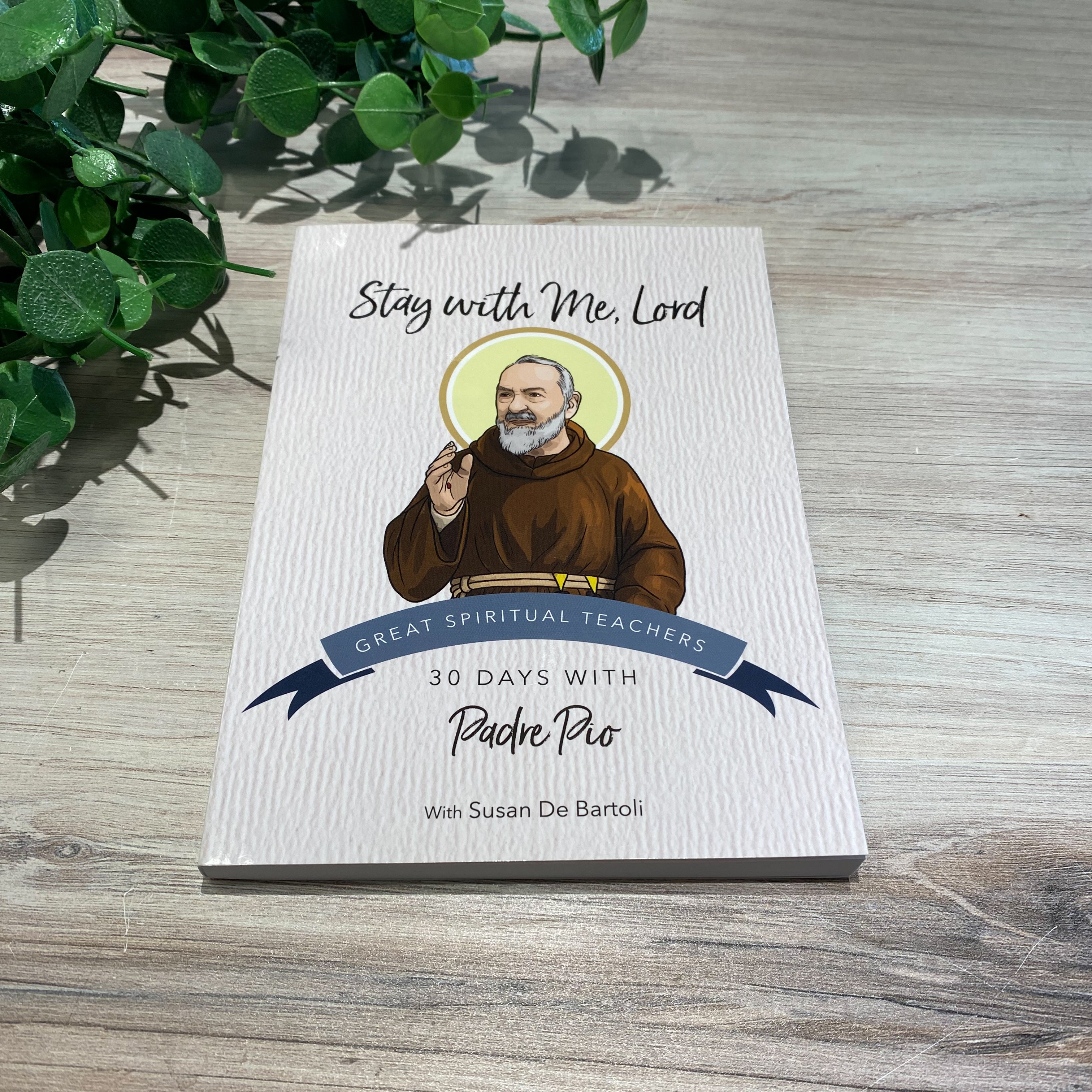 Stay With Me, Lord - 30 Days With Padre Pio