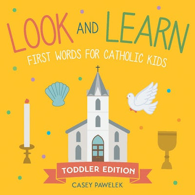 Look and Learn - Toddler Edition: First Words for Catholic Kids