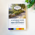 A Catholic Guide to the New Testament