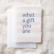 What A Gift You Are | Eco-Friendly Friendship Greeting Card