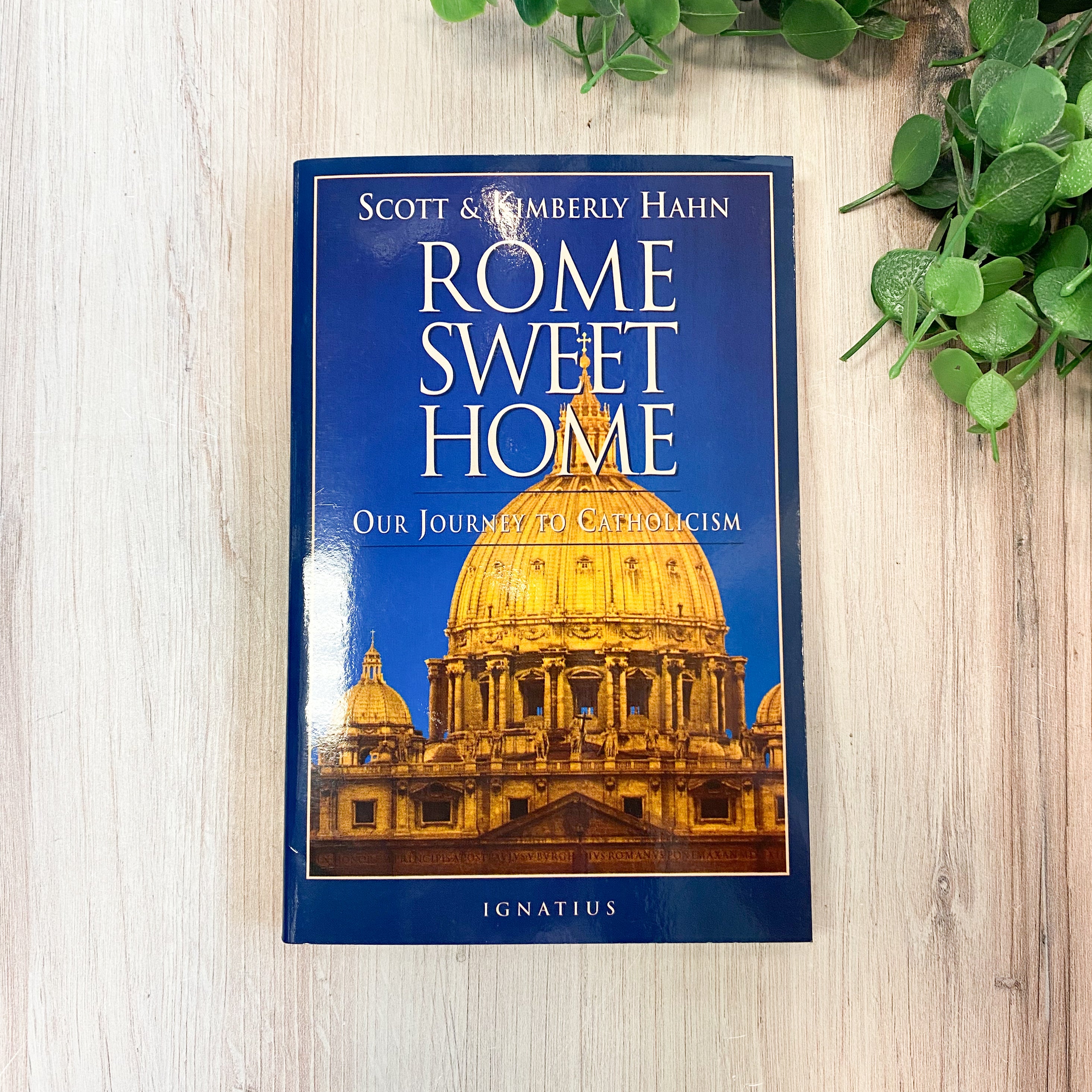 ROME SWEET HOME Journey to Catholicism
