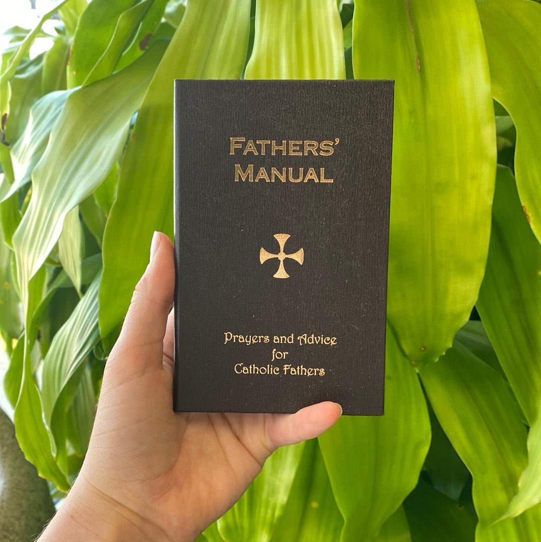 Father's Manual: Prayers and Advice for Catholic Fathers Hardcover