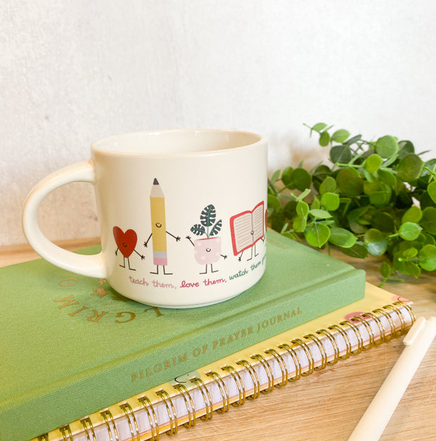 Teach Them Love Them Watch Them Grow Mug