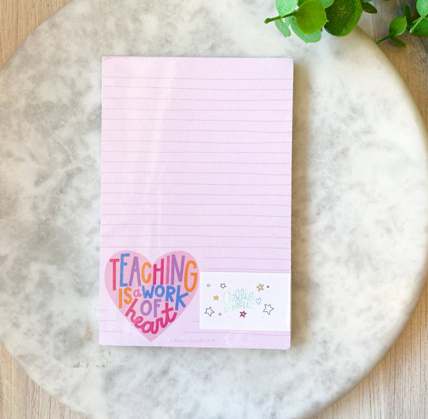 Teaching Is A Work of the Heart 4x6" Notepad