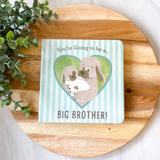 You're Going to Be a Big Brother Board Book