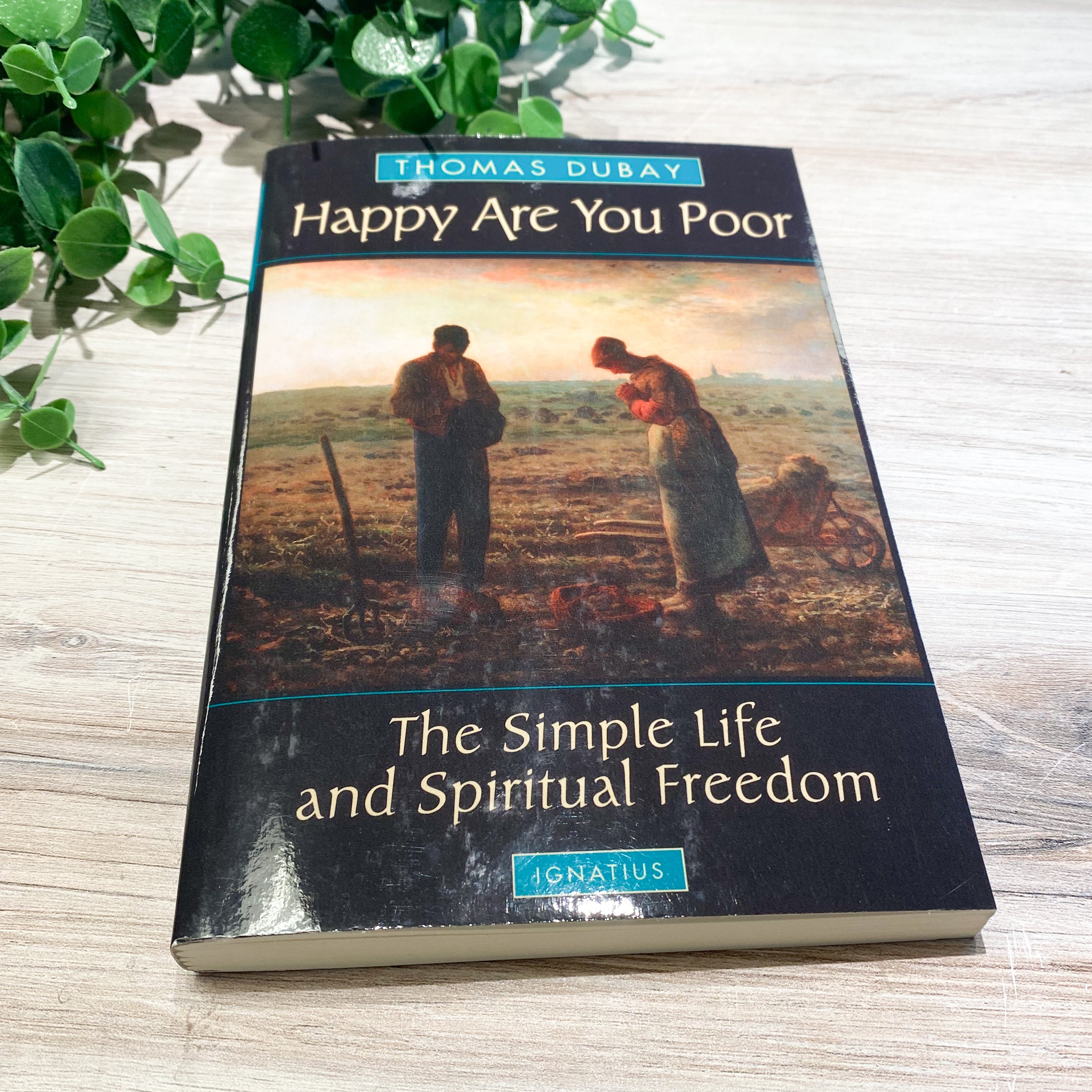 Happy are You Poor The Simple Life and Spiritual Freedom