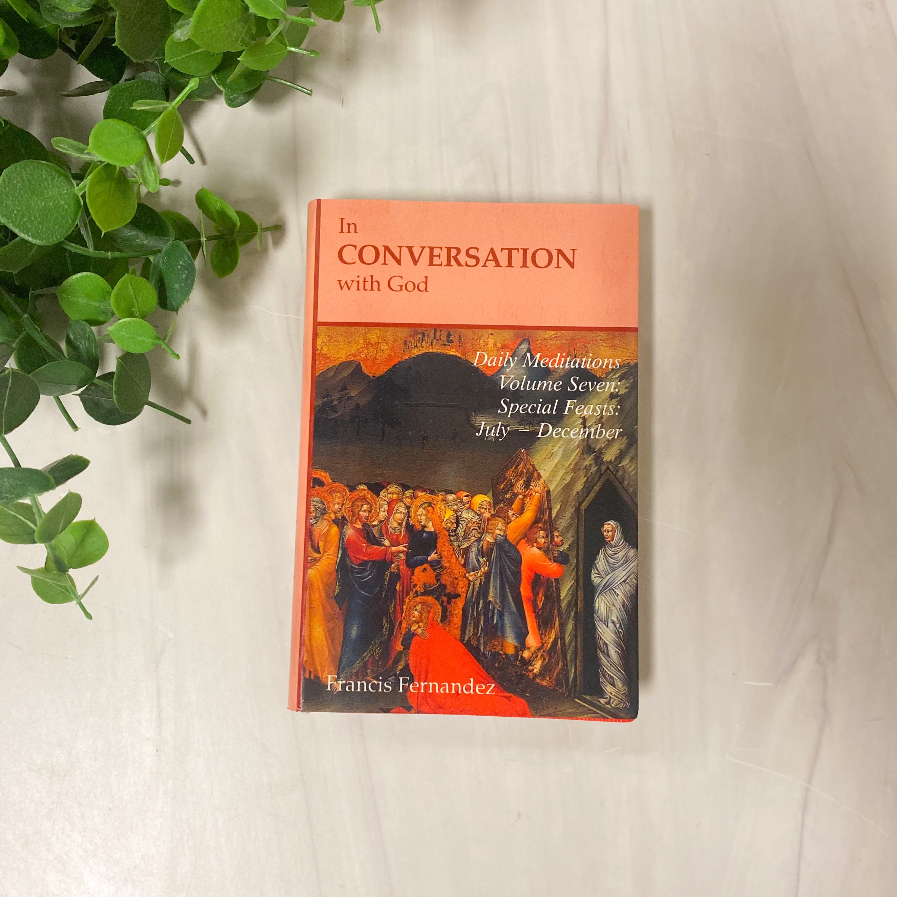 In Conversation with God: Volume 7, Feasts, July-December