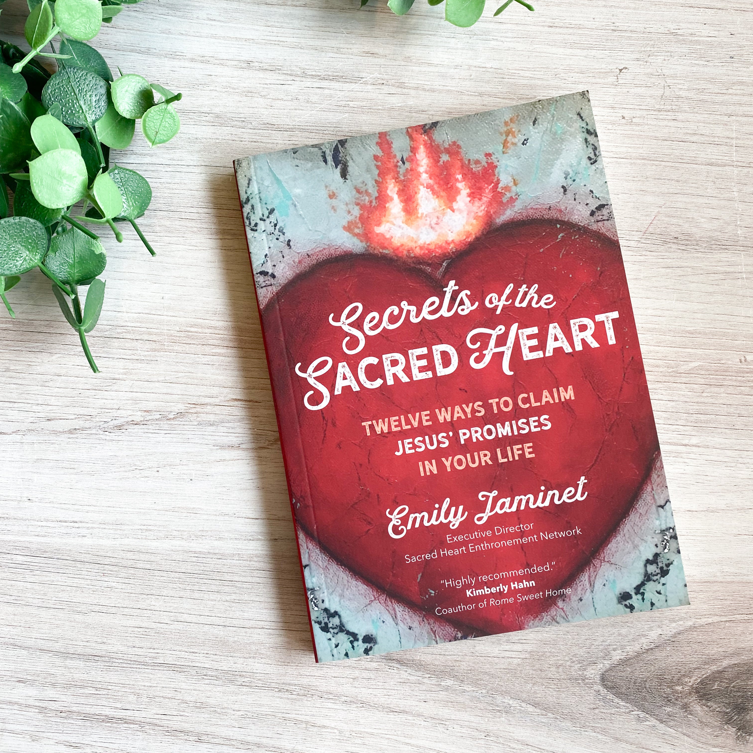 Secrets of the Sacred Heart - Twelve Ways To Claim Jesus' Promises