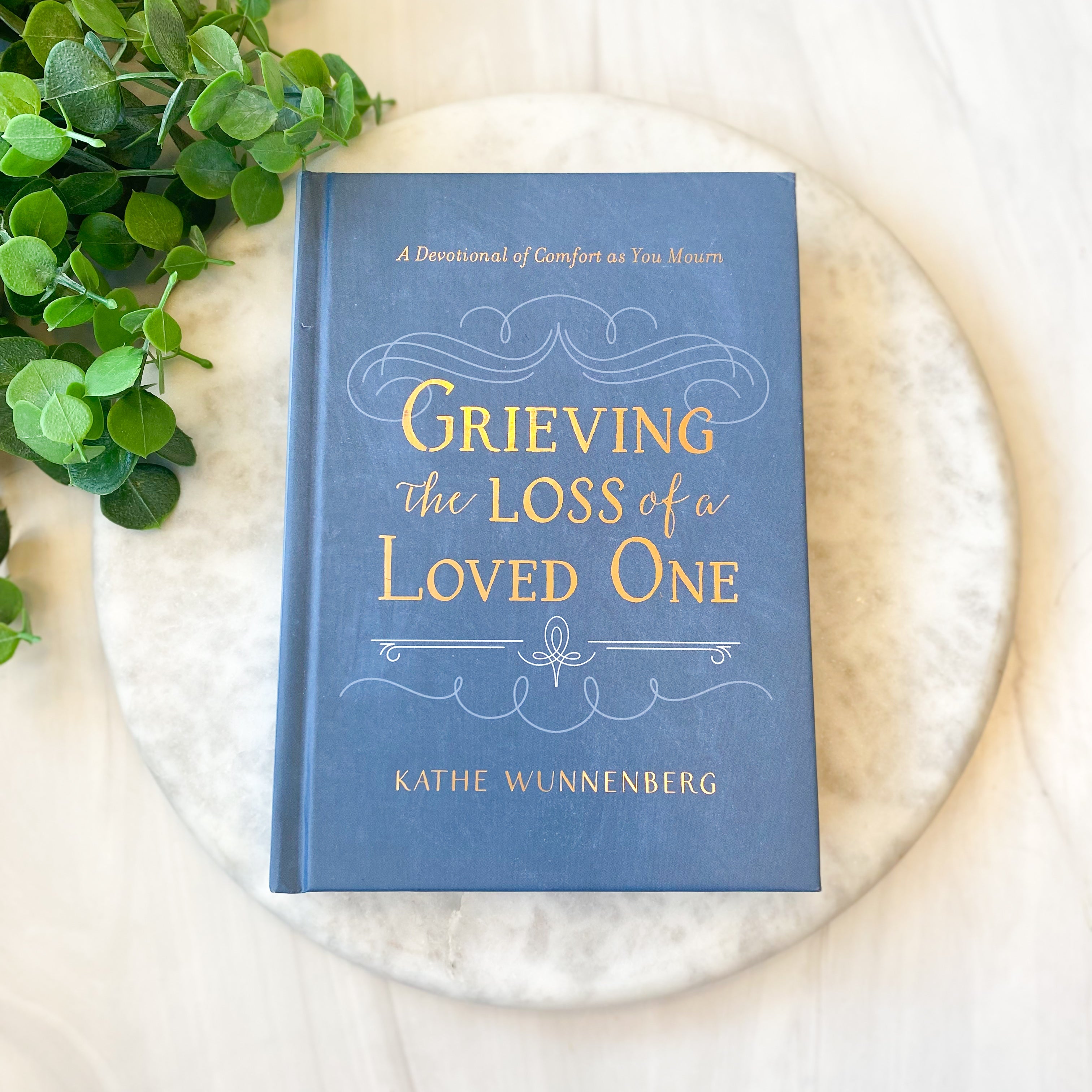 Grieving the Loss of a Loved One (hard back)