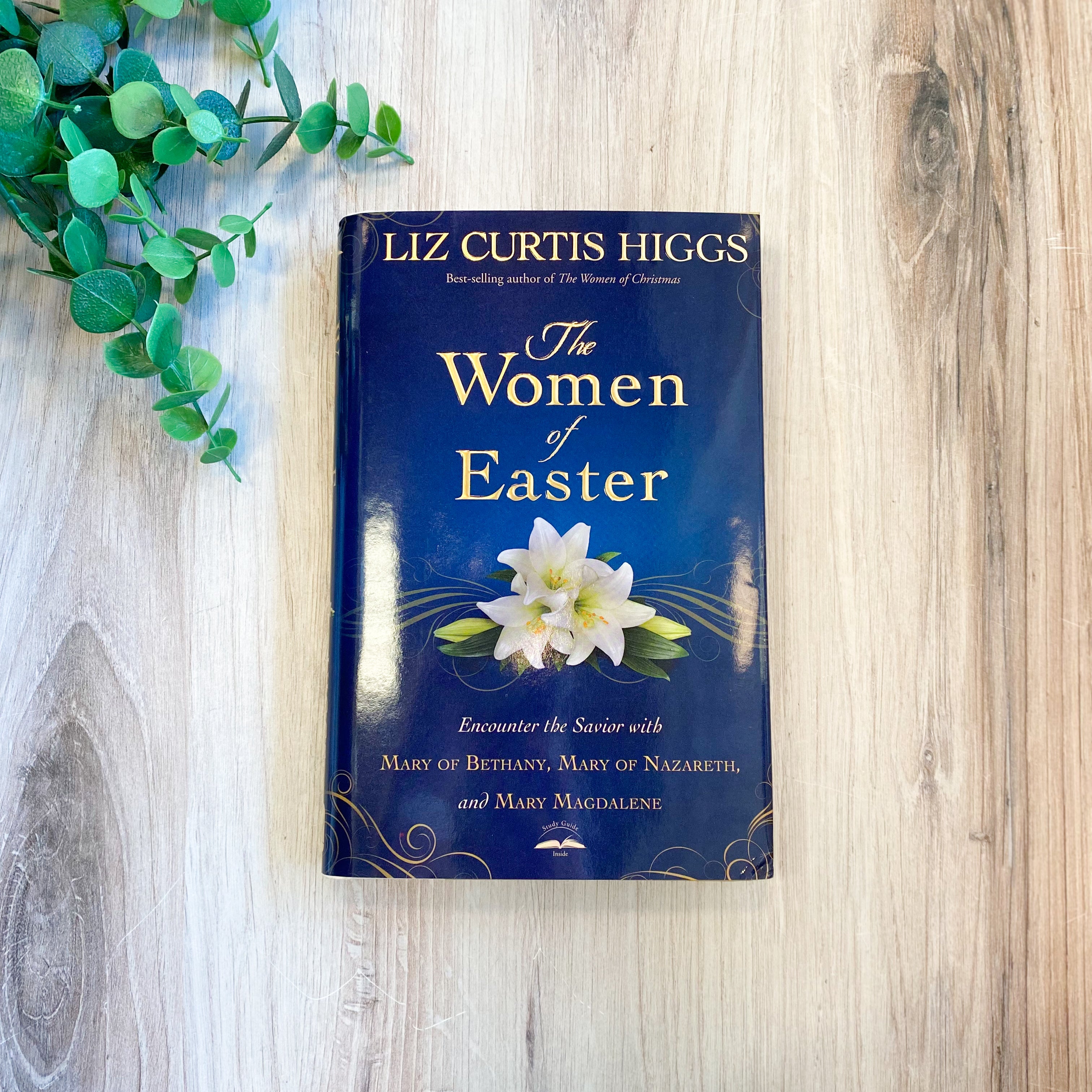 The Women of Easter by Liz Curtis Higgs