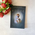 Adore, A Guided Advent Journal For Prayer and Meditation