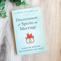 Discernment of Spirits in Marriage Ignation Wisdom for Husbands and Wives