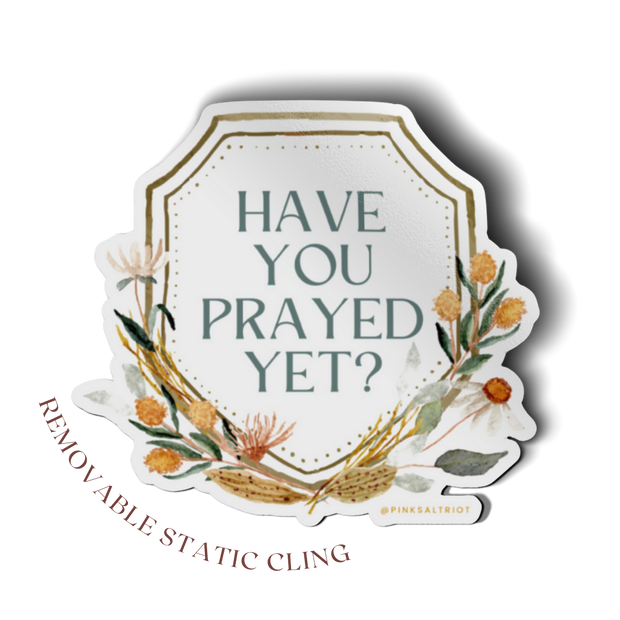 Have You Prayed Yet? Static Cling