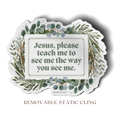 Jesus Teach Me Mirror Cling
