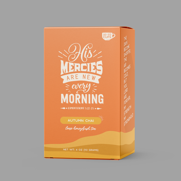 Bible Verse Caffeine Free Chai Tea "His Mercies Are New"