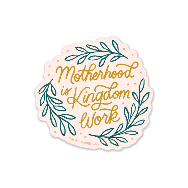 Motherhood is Kingdom Work Sticker
