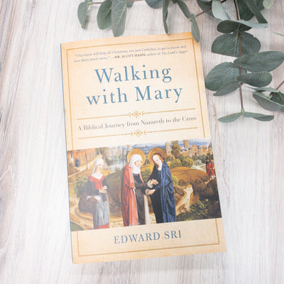 Walking with Mary: A Biblical Journey from Nazareth to the Cross Catholic Literature Crossroads Collective