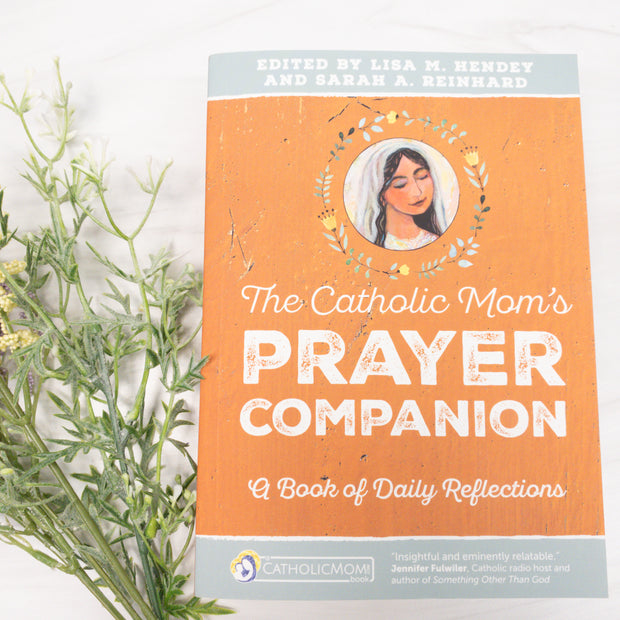 The Catholic Mom's Prayer Companion: A Book of Daily Reflections Crossroads Collective