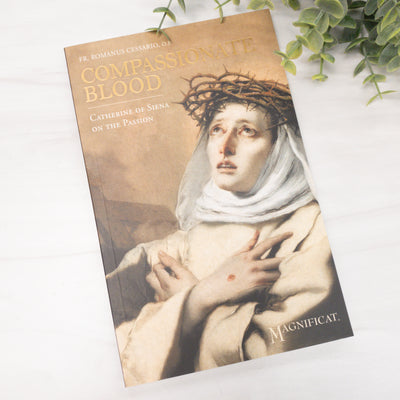 Compassionate Blood: Catherine of Siena on the Passion No Type Crossroads Collective